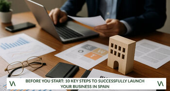 Before you start: 10 key steps to successfully launch your business in Spain