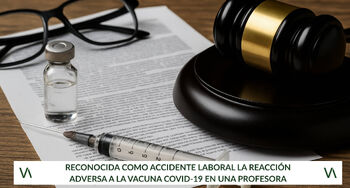 Reconocida como accidente laboral la reacción adversa a la vacuna COVID-19 en una profesora