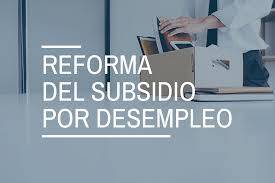 Reforma del Subsidio de Desempleo desde 01 de noviembre : Una Protección Ampliada y Más Eficaz para los Desempleados