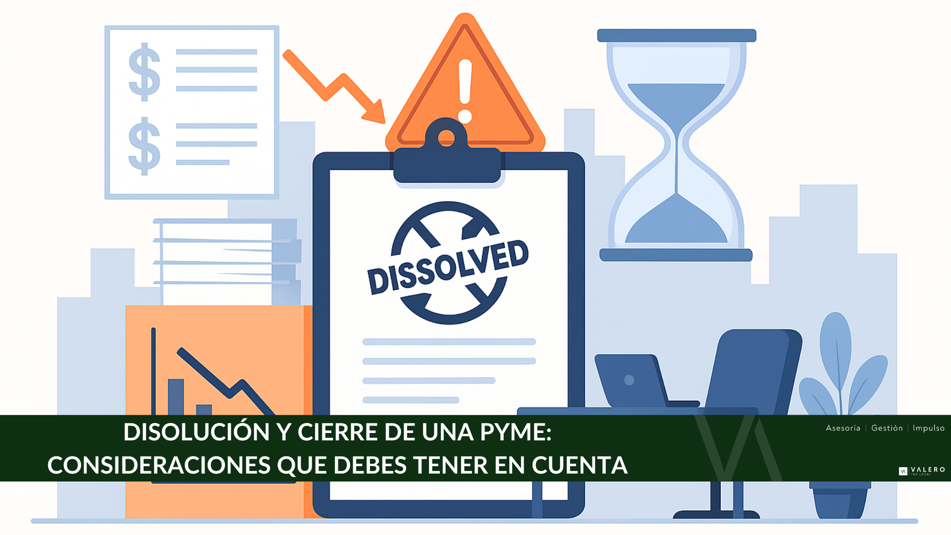 Disolución y cierre de una PYME: consideraciones que debes tener en cuenta
