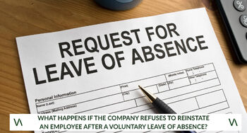 What happens if the company refuses to reinstate an employee after a voluntary leave of absence?